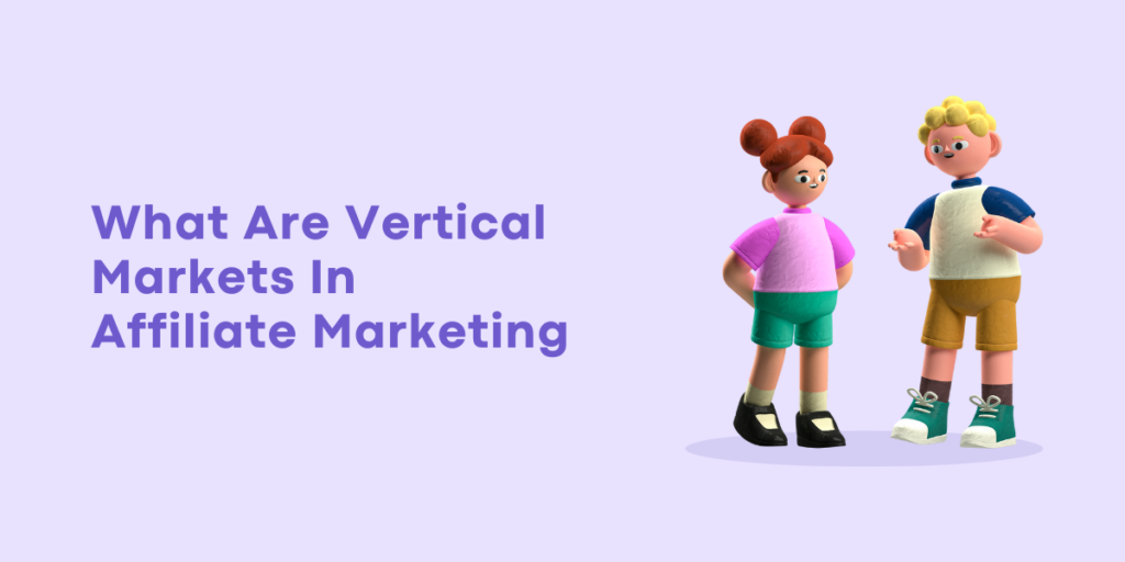What Are Vertical Markets In Affiliate Marketing