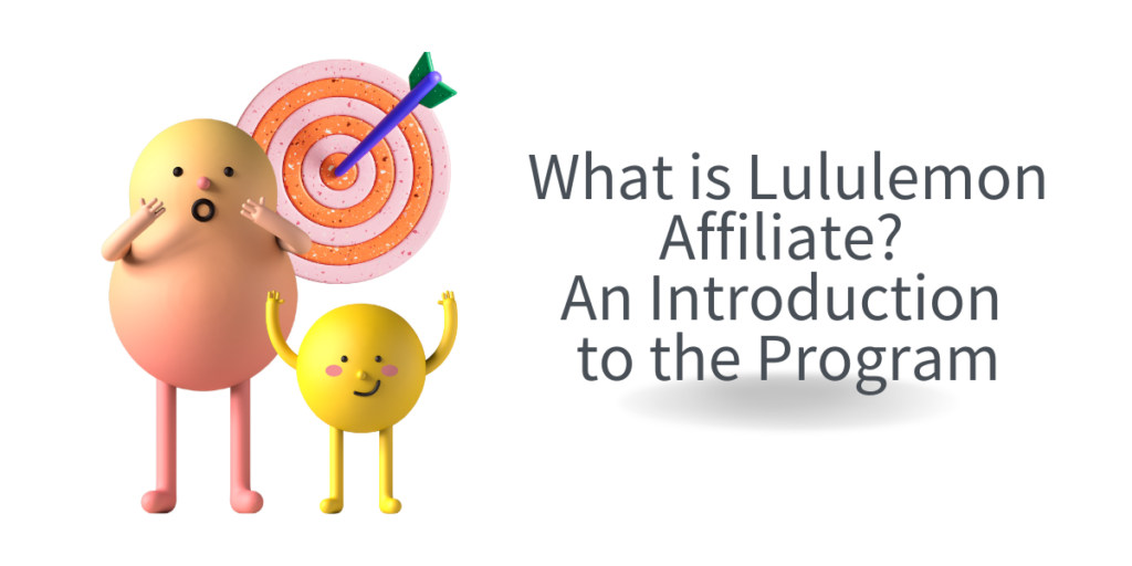 What is Lululemon Affiliate An Introduction to the Program