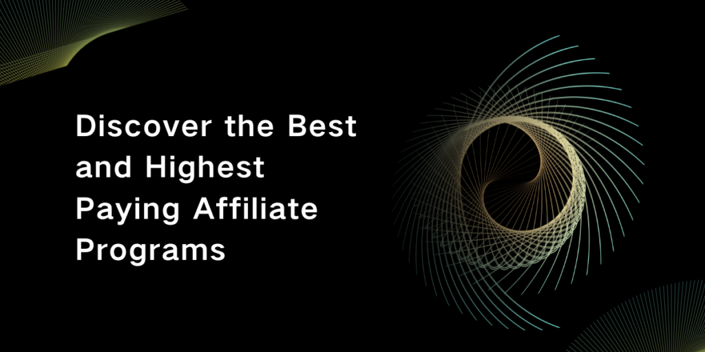 Discover the Best and Highest Paying Affiliate Programs