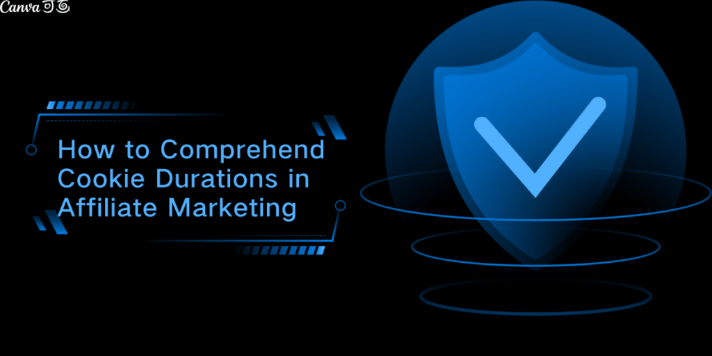 How to Comprehend Cookie Durations in Affiliate Marketing